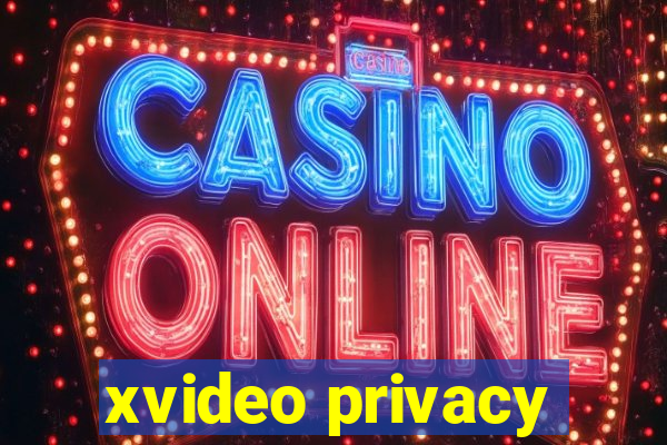 xvideo privacy